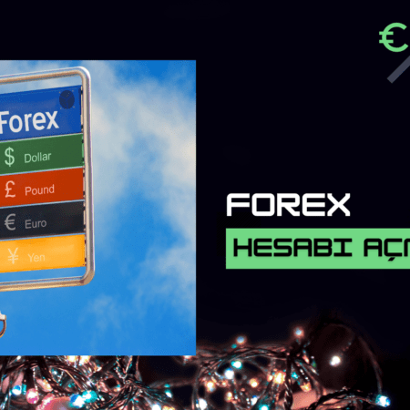 Forex Hesabı Açma | Forex Hesabı Nasıl Açılır?