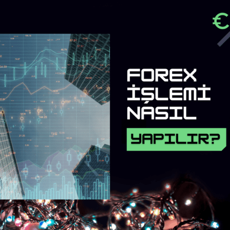 Forex İşlem Nasıl Yapılır | Forex Emirleri
