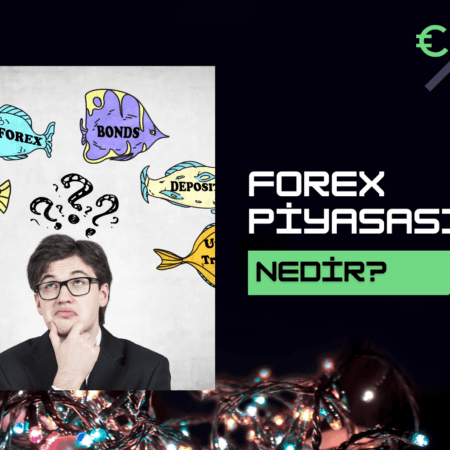 Forex Piyasası Nedir | Forex Piyasasının Avantajları
