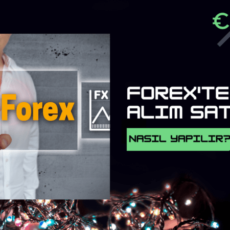 Forexte Alım Satım Nasıl Yapılır? | Forexte Açık Pozisyonu Kapatma