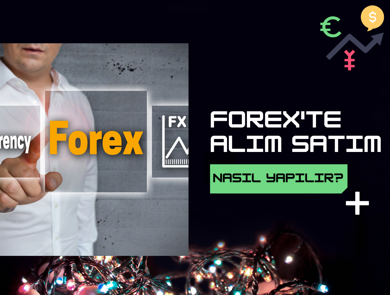 Forexte Alım Satım Nasıl Yapılır?