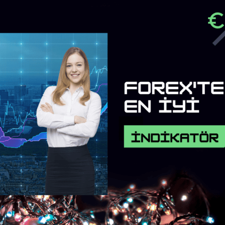 Forexte En İyi İndikatör | Forex İndikatör Çeşitleri